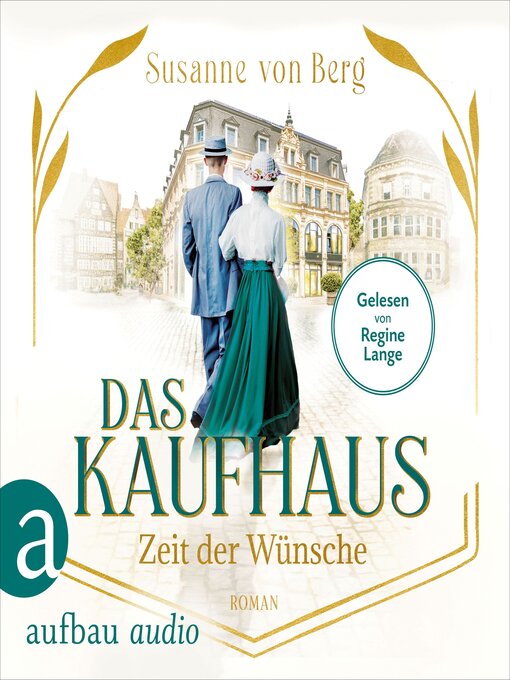Title details for Das Kaufhaus--Zeit der Wünsche--Die Kaufhaus-Saga, Band 2 (Ungekürzt) by Susanne von Berg - Wait list